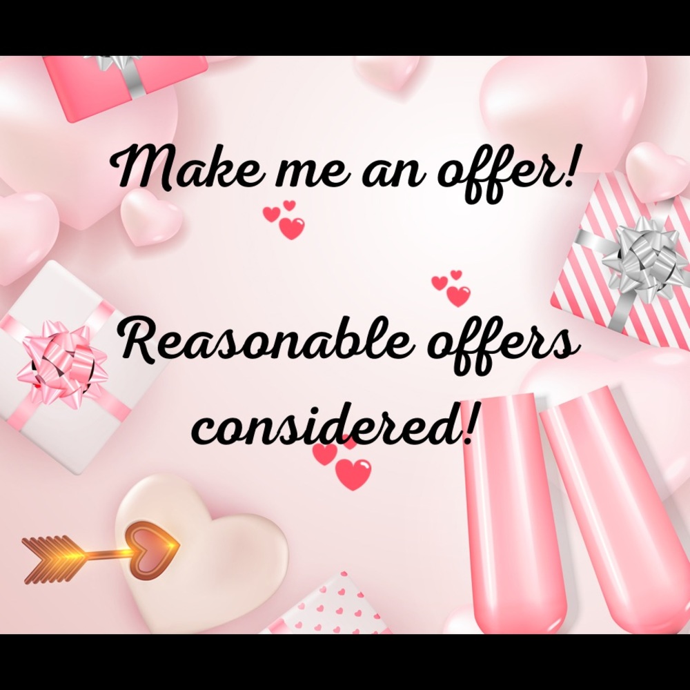 Make me an offer. Reasonable offers considered.